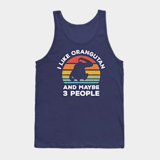 I Like Orangutan and Maybe 3 People, Retro Vintage Sunset with Style Old Grainy Grunge Texture Tank Top